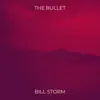 Bill Storm - The Bullet - EP